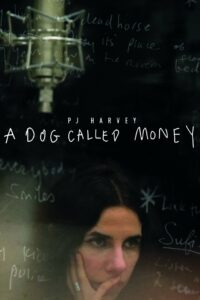 Пи Джей Харви: A Dog Called Money (2019)