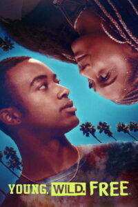 Молодые. Дикие. Свободные. (2023)